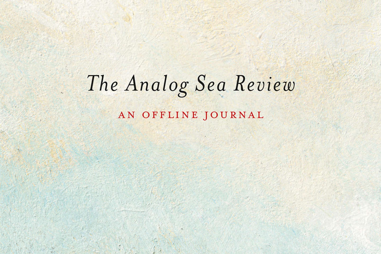 "The Analog Sea Review", an invitation to take the time